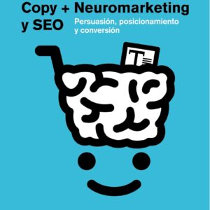 Estrategias de Copy + Neuromarketing y SEO