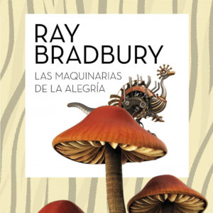 Las maquinarias de la alegría