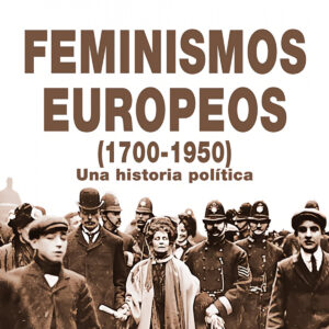 Feminismos europeos, 1700-1950