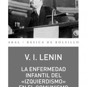 LA ENFERMEDAD INFANTIL DEL IZQUIERDISMO EN EL COMUNISMO