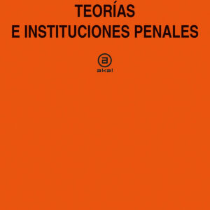 Teorías e instituciones penales