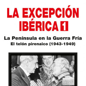 La Excepción Ibérica 1. La Península en la Guerra Fría