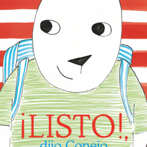 ¡LISTO!, dijo Conejo