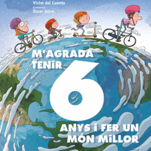M'agrada tenir 6 anys i fer un món millor