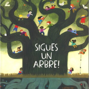 Sigues un arbre!