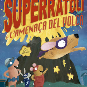 Superratolí i l'amenaça del volcà
