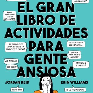 EL GRAN LIBRO DE ACTIVIDADES PARA GENTE ANSIOSA