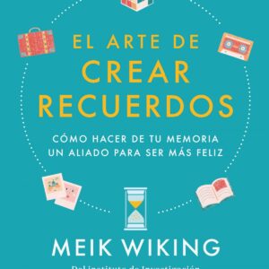 EL ARTE DE CREAR RECUERDOS