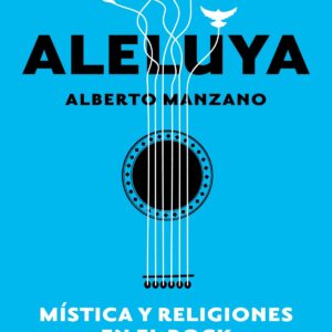 Aleluya. Mística y religiones en el rock