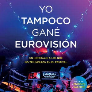 Yo tampoco gané Eurovisión