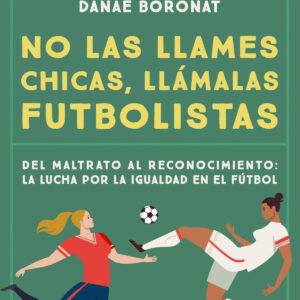 No las llames chicas, llámalas futbolistas