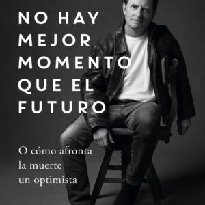 No hay mejor momento que el futuro