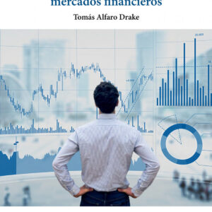 Cómo entender y utilizar los mercados financieros