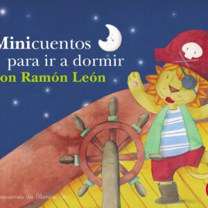 MINICUENTOS PARA IR A DORMIR CON RAMÓN LEÓN