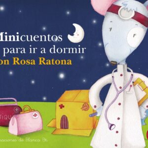 MINICUENTOS PARA IR A DORMIR CON ROSA RATONA