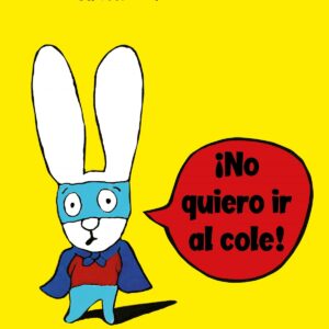 ¡NO QUIERO IR AL COLE!