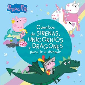 CUENTOS DE SIRENAS, UNICORNIOS Y DRAGONES PARA IR A DORMIR