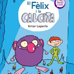 El Fèlix i la Calcita (El Fèlix i la Calcita 1)