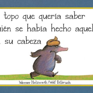 El topo que quería saber quién se había hecho aquello en su cabeza (libro de cartón) (Pequeñas manitas)