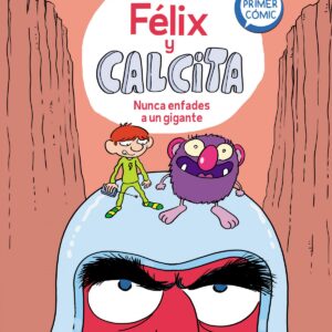 Nunca enfades a un gigante (Félix y Calcita 2)