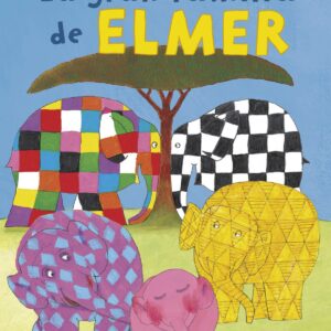 La gran familia de Elmer (Elmer. Álbum ilustrado)