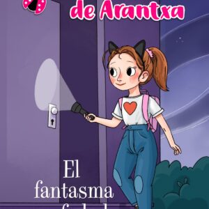 El fantasma enfadado (Los juguetes de Arantxa)