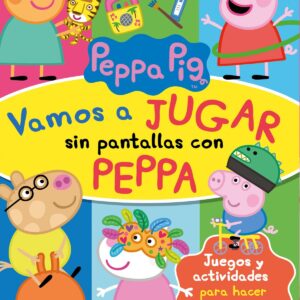 Vamos a jugar sin pantallas con Peppa (Peppa Pig. Actividades)