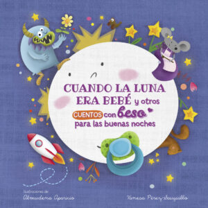 Cuando la luna era bebé y otros cuentos con beso para las buenas noches (Pequeñas manitas)