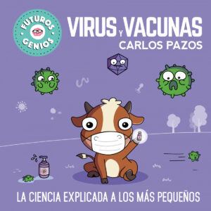 Virus y vacunas (Futuros Genios)