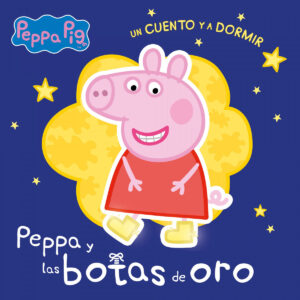 Las botas de oro (Peppa Pig. Un cuento y a dormir)
