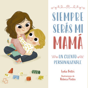 Siempre serás mi mamá