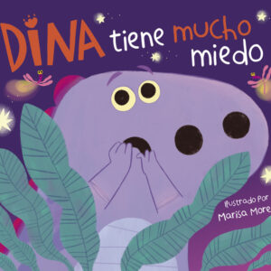 Dina tiene mucho miedo