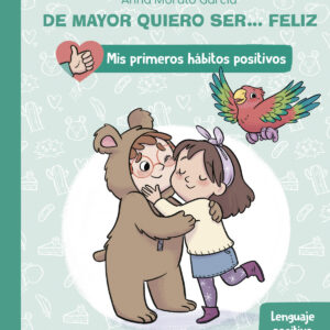 DE MAYOR QUIERO SER... FELIZ: EL LENGUAJE POSITIVO