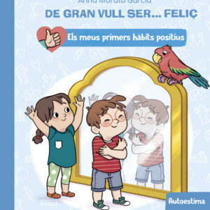 DE GRAN VULL SER... FELIÇ: AUTOESTIMA