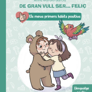 DE GRAN VULL SER... FELIÇ: LLENGUATGE POSITIU