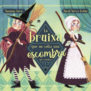 La bruixa que no volia una escombra