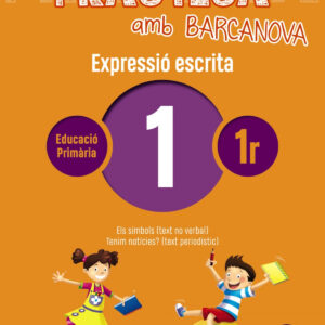 EXPRESSIÓ ESCRITA 1-1R.PRIMARIA. PRACTICA AMB BARCANOVA 2019