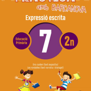 EXPRESSIÓ ESCRITA 7-2N.PRIMARIA. PRACTICA AMB BARCANOVA 2019