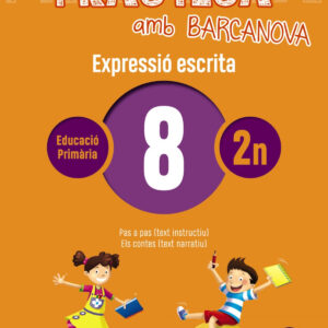 EXPRESSIÓ ESCRITA 8-2N.PRIMARIA. PRACTICA AMB BARCANOVA 2019