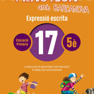 EXPRESSIÓ ESCRITA 17-5E.PRIMARIA. PRACTICA AMB BARCANOVA 2019