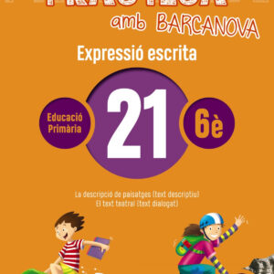 EXPRESSIÓ ESCRITA 21-6E.PRIMARIA. PRACTICA AMB BARCANOVA 2019