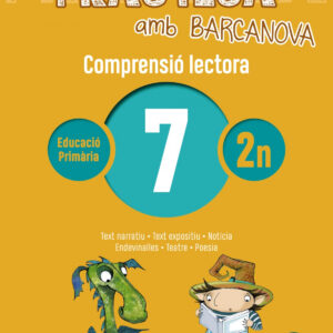 COMPRENSIÓ LECTORA 7-2N.PRIMARIA. PRACTICA AMB BARCANOVA 2019