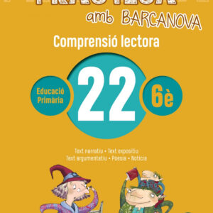 COMPRENSIÓ LECTORA 22-6E.PRIMARIA. PRACTICA AMB BARCANOVA 2019