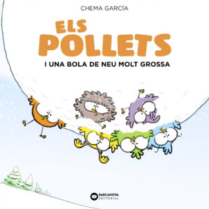 ELS POLLETS I UNA BOLA DE NEU MOLT GROSSA