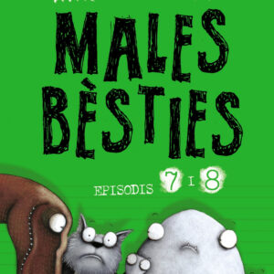 Males bèsties. Episodis 7 i 8