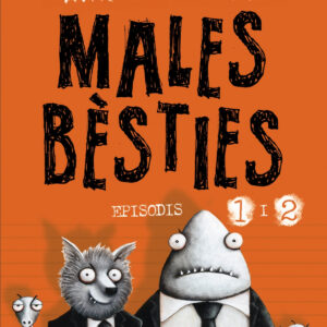 Males bèsties. Episodis 1 i 2