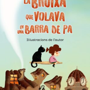 La bruixa que volava en una barra de pa