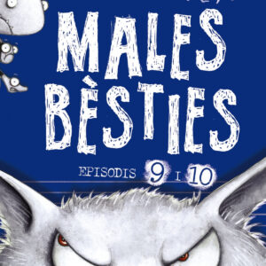Males bèsties. Episodis 9 i 10