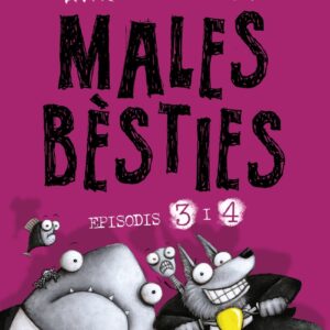 Males bèsties. Episodis 3 i 4