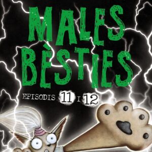 Males bèsties. Episodis 11 i 12